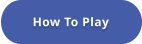 How To Play